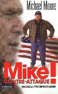 Mike contre attaque ! - Michael Moore