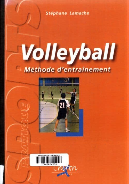 Volleyball. Méthode d'entraînement - Stéphane Lamache
